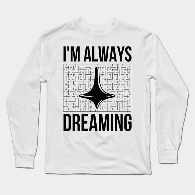 Always dreaming Long Sleeve T-Shirt by karlangas